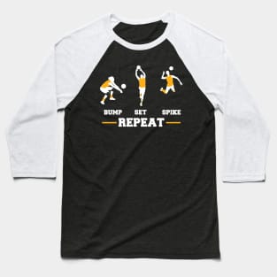 Bump Set Spike Repeat For Volleyball Players Baseball T-Shirt